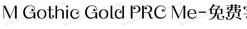 M Gothic Gold PRC Me字体转换